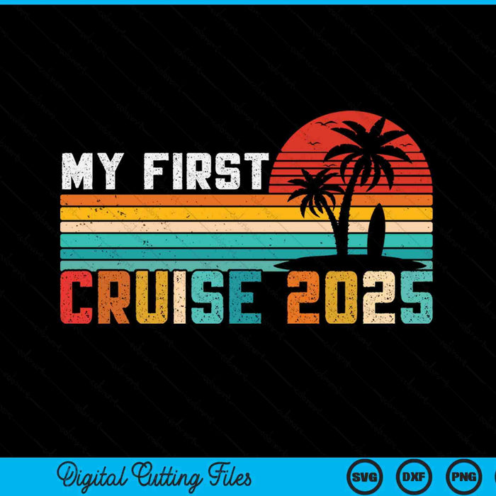 My First Cruise 2025 Family Vacation Cruise Group SVG PNG Digital Printable Files