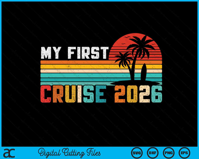 My First Cruise 2026 Family Vacation Cruise Group SVG PNG Digital Printable Files