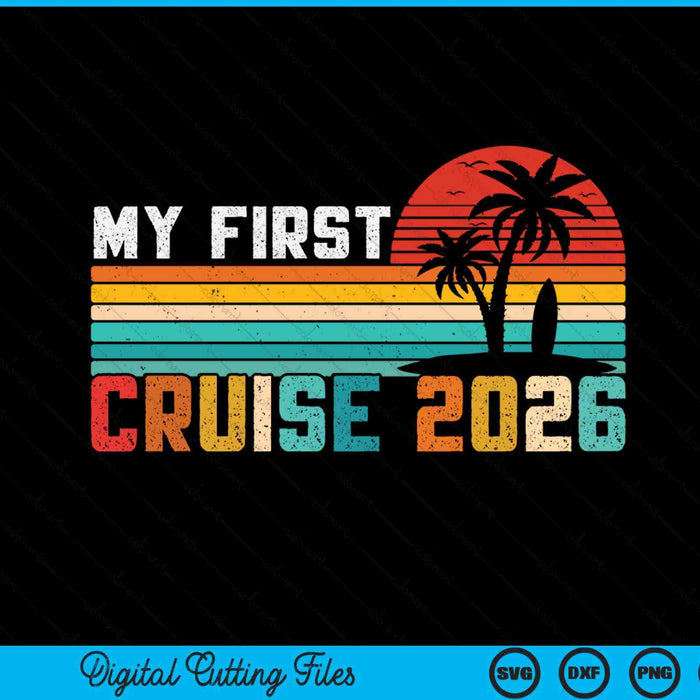 My First Cruise 2026 Family Vacation Cruise Group SVG PNG Digital Printable Files