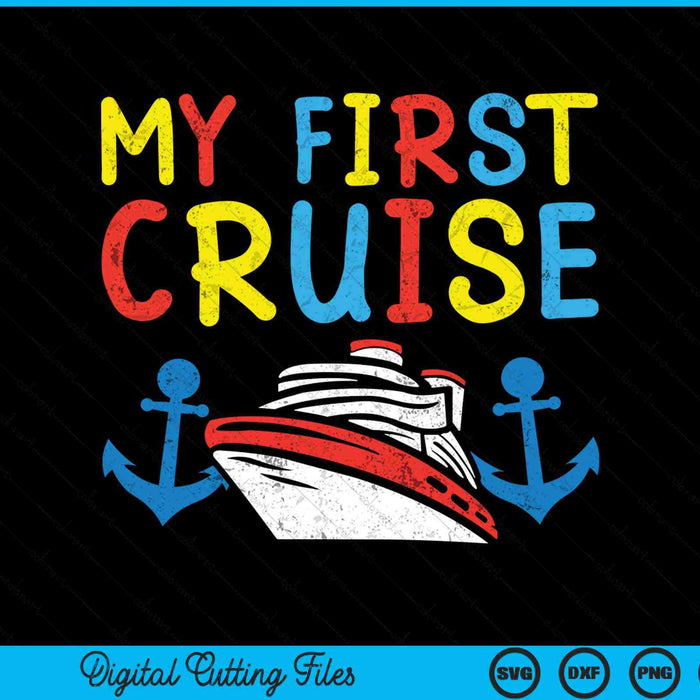 My First Cruise Ship Anchor Cruising Vacation Trip Kids SVG PNG Digital Cutting Files