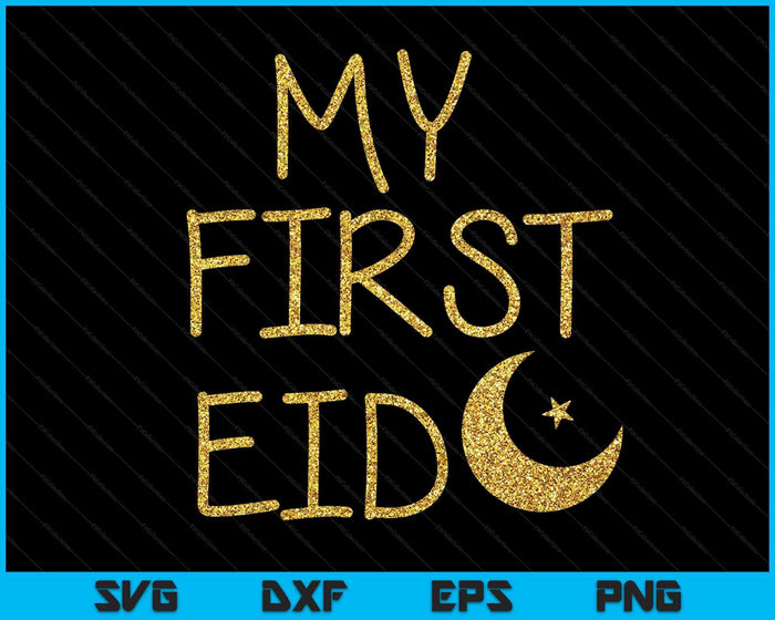 My First Eid SVG PNG Digital Cutting Files