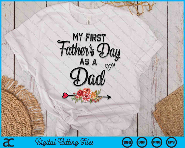 My First Father's Day As A Dad Fathers Day SVG PNG Digital Cutting Files
