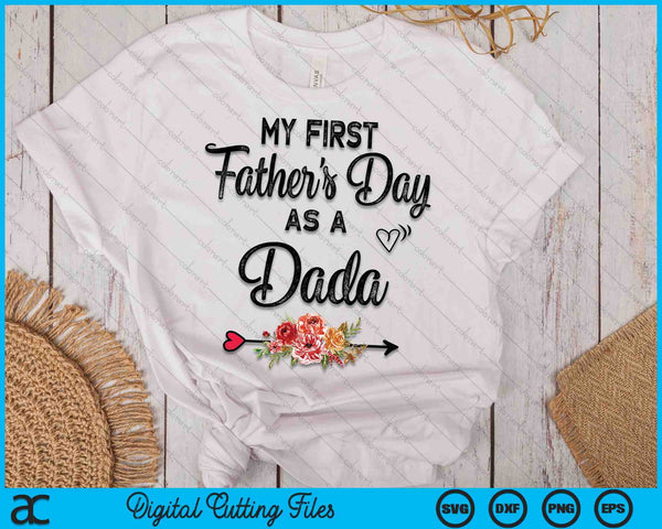 My First Father's Day As A Dada Fathers Day SVG PNG Digital Cutting Files