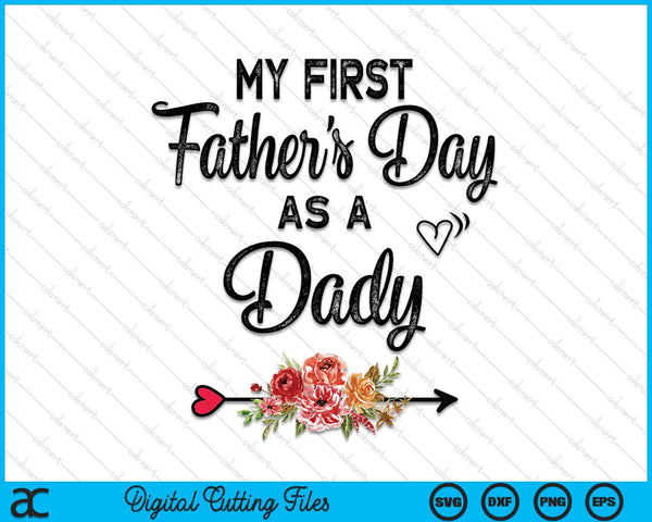My First Father's Day As A Dady Fathers Day SVG PNG Digital Cutting Files