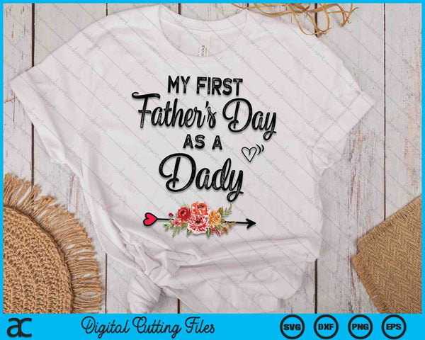 My First Father's Day As A Dady Fathers Day SVG PNG Digital Cutting Files