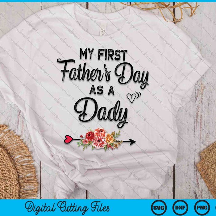 My First Father's Day As A Dady Fathers Day SVG PNG Digital Cutting Files