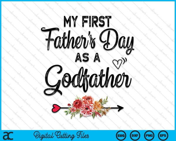 My First Father's Day As A Godfather Fathers Day SVG PNG Digital Cutting Files