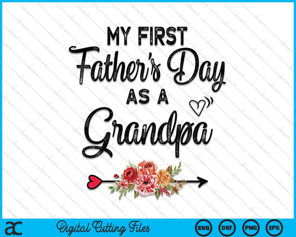 My First Father's Day As A Grandpa Fathers Day SVG PNG Digital Cutting Files