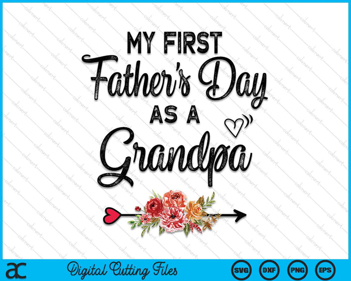 My First Father's Day As A Grandpa Fathers Day SVG PNG Digital Cutting Files