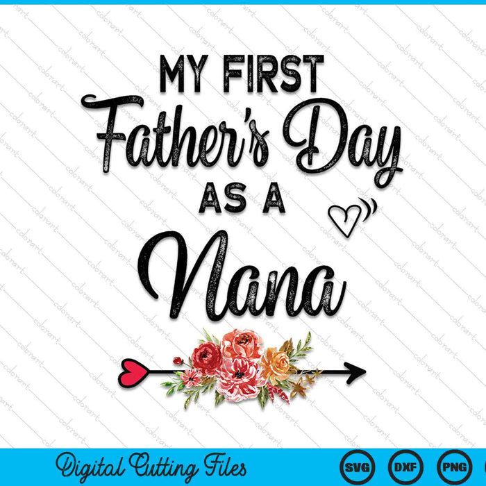 My first Father's Day as a nana Fathers Day SVG cut file