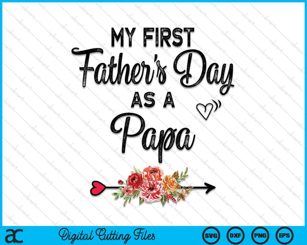 My First Father's Day As A Papa Fathers Day SVG PNG Digital Cutting Files