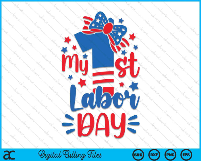 My First Labor Day SVG PNG Digital Cutting Files