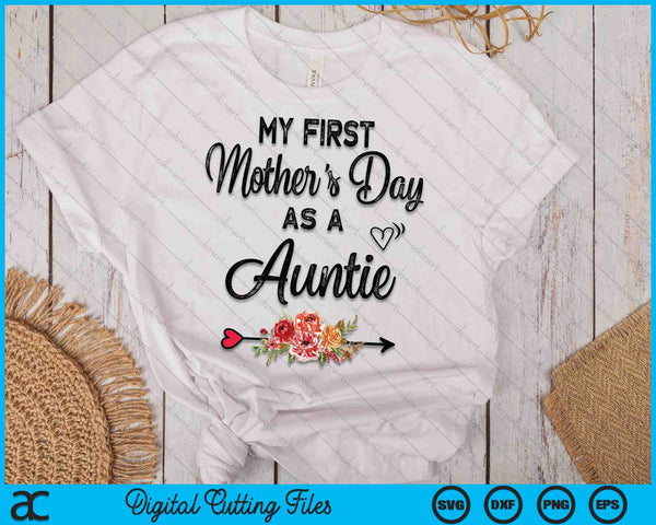 My First Mother's Day As A Auntie Mothers Day SVG PNG Digital Cutting Files