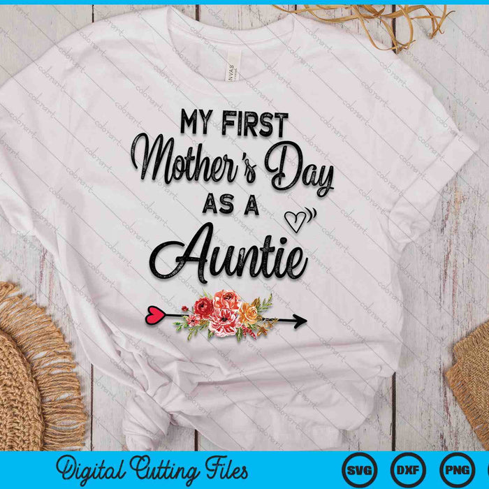 My First Mother's Day As A Auntie Mothers Day SVG PNG Digital Cutting Files