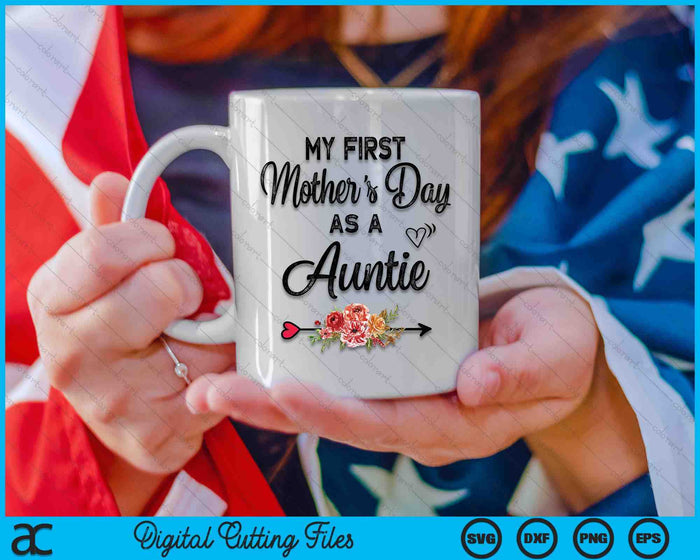 My First Mother's Day As A Auntie Mothers Day SVG PNG Digital Cutting Files