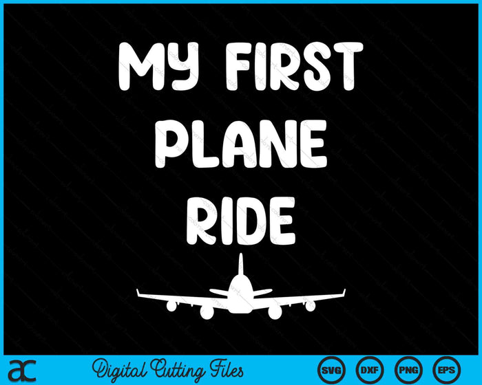 My First Plane Ride My 1st Flight Airplane SVG PNG Digital Printable Files