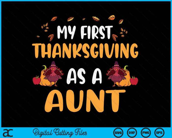 My First Thanksgiving As A Aunt SVG PNG Digital Cutting File