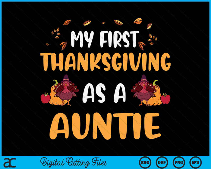 My First Thanksgiving As A Auntie SVG PNG Digital Cutting File