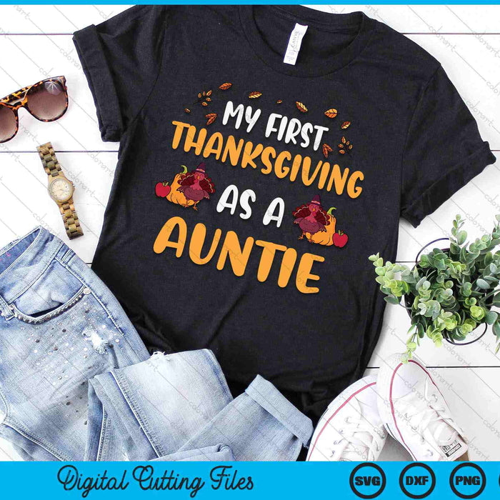 My First Thanksgiving As A Auntie SVG PNG Digital Cutting File