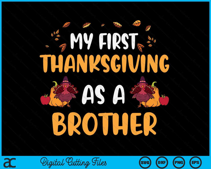 My First Thanksgiving As A Brother SVG PNG Digital Cutting File