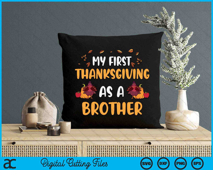 My First Thanksgiving As A Brother SVG PNG Digital Cutting File