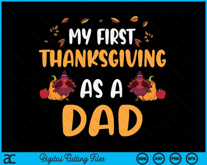 My First Thanksgiving As A Dad SVG PNG Digital Cutting File