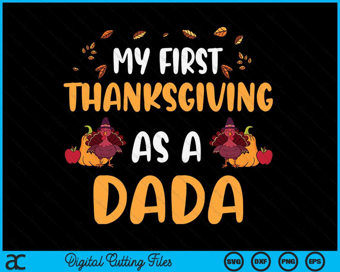 My First Thanksgiving As A Dada SVG PNG Digital Cutting File