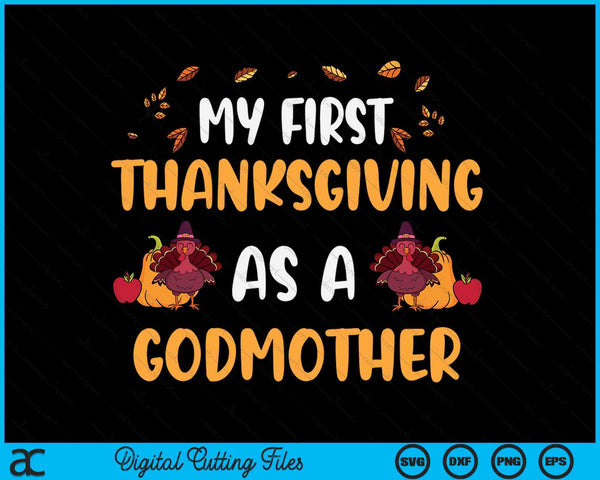 My first Thanksgiving as a godmother SVG PNG cut file for Cricut
