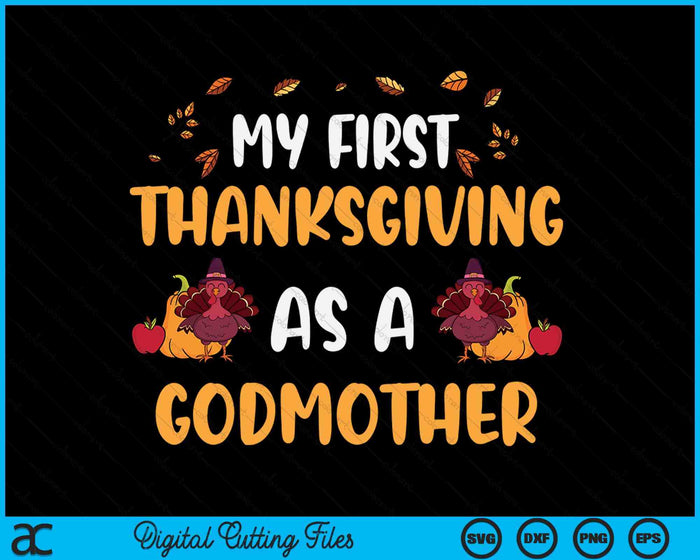 My First Thanksgiving As A Godmother SVG PNG Digital Cutting File