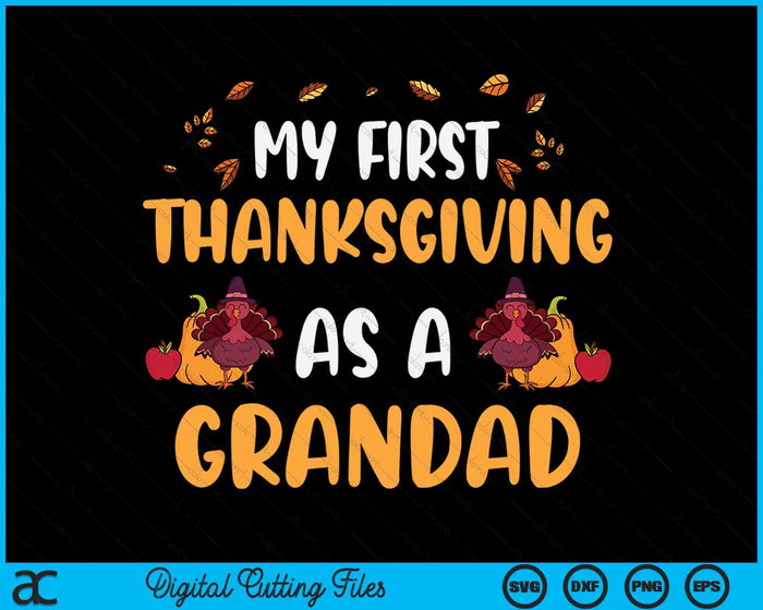 My First Thanksgiving As A Grandad SVG PNG Digital Cutting File