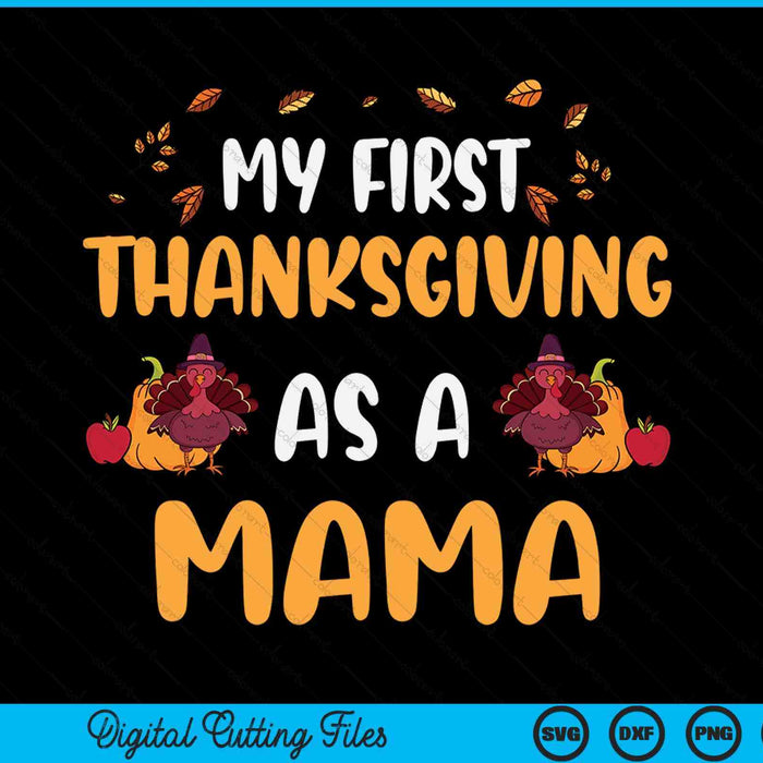 My First Thanksgiving As A Mama SVG PNG Digital Cutting File