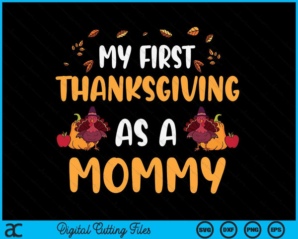 My first Thanksgiving as a mommy SVG PNG cut file for Cricut