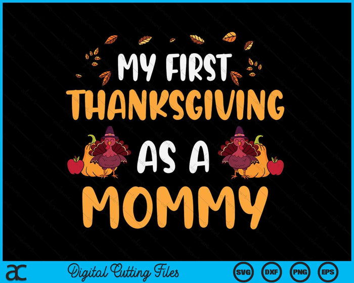 My First Thanksgiving As A Mommy SVG PNG Digital Cutting File