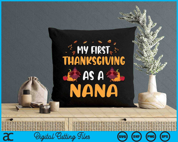 My First Thanksgiving As A Nana SVG PNG Digital Cutting File