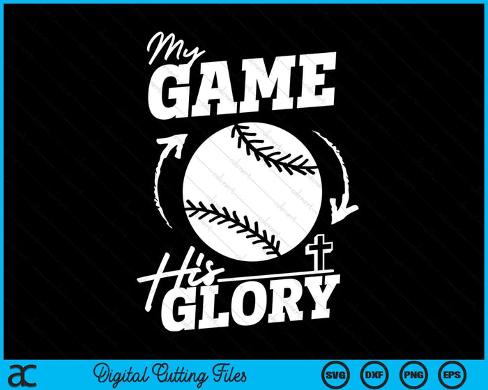 My Game His Glory - Teen Boy Christian Baseball SVG PNG Digital Printable Files