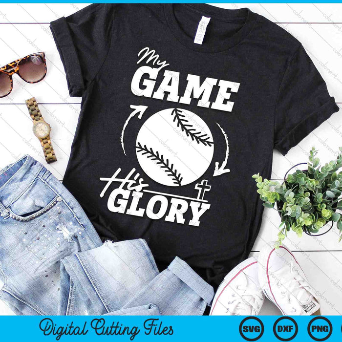 My Game His Glory - Teen Boy Christian Baseball SVG PNG Digital Printable Files