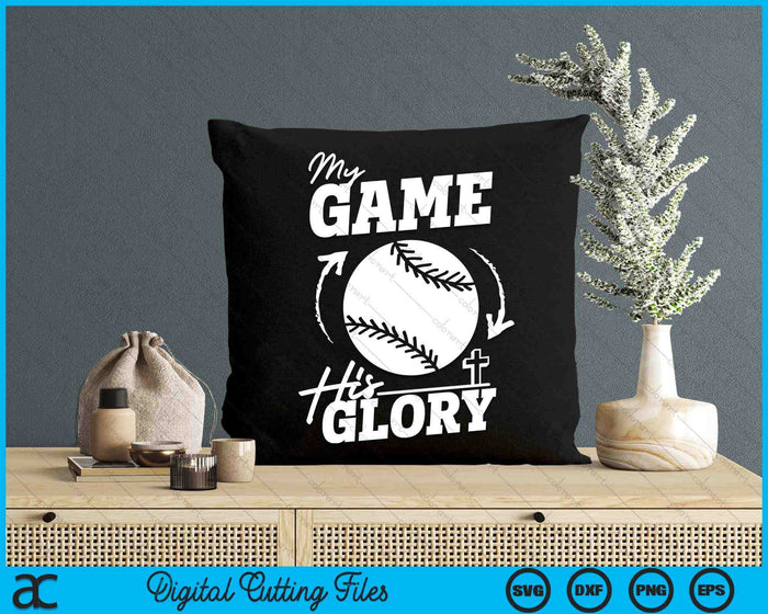 My Game His Glory - Teen Boy Christian Baseball SVG PNG Digital Printable Files