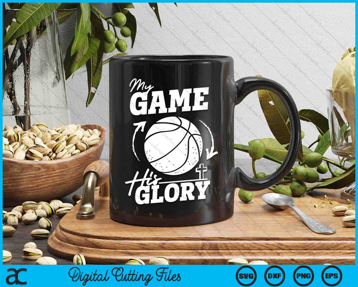 My Game His Glory - Teen Boy Christian Basketball SVG PNG Digital Printable Files