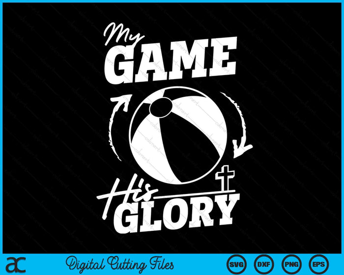 My Game His Glory - Teen Boy Christian Beach Ball SVG PNG Digital Printable Files