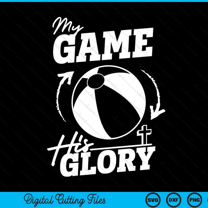 My game his glory - Christian beach ball SVG PNG cut file for Cricut