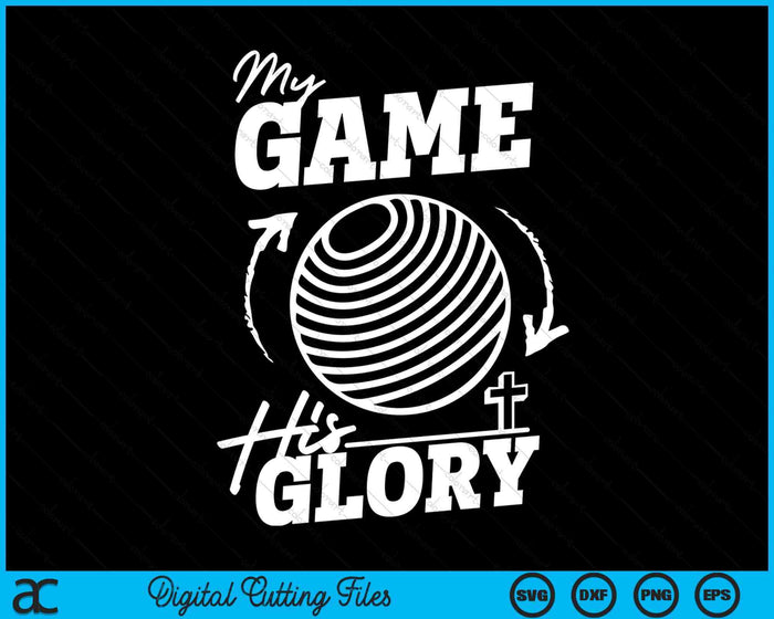 My Game His Glory - Teen Boy Christian Dodgeball SVG PNG Digital Printable Files