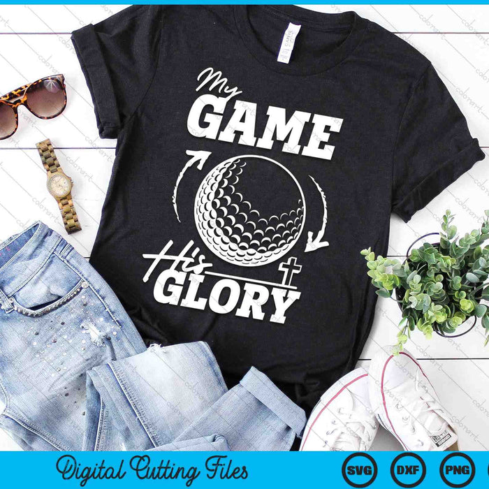 My Game His Glory - Teen Boy Christian Golf SVG PNG Digital Printable Files