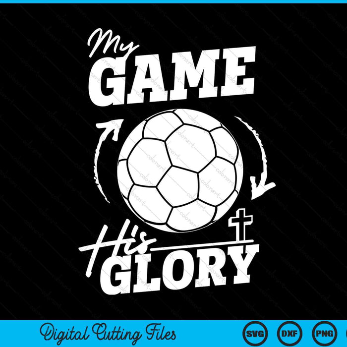 My Game His Glory - Teen Boy Christian Handball SVG PNG Digital Printable Files