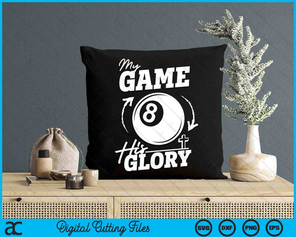 My Game His Glory - Teen Boy Christian Pool Ball SVG PNG Digital Printable Files