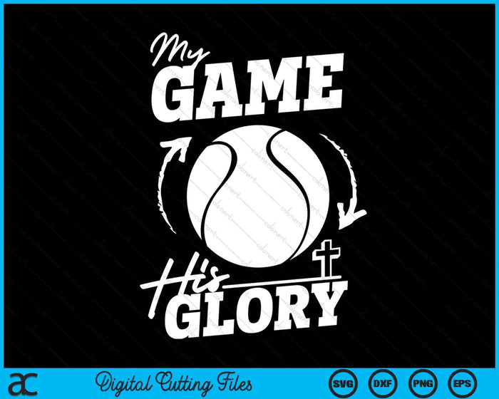 My Game His Glory - Teen Boy Christian Tennis SVG PNG Digital Printable Files