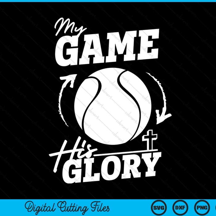 My game his glory - Christian tennis SVG cut file