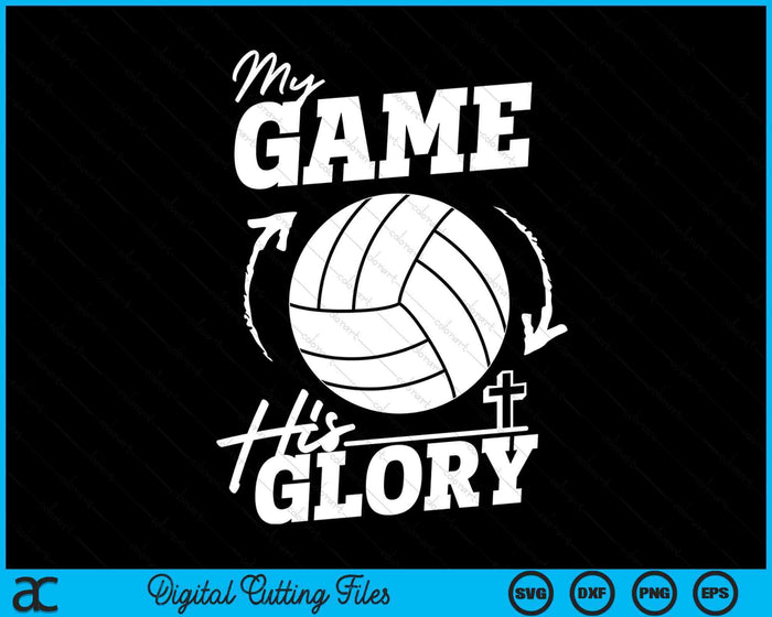 My Game His Glory - Teen Boy Christian Volleyball SVG PNG Digital Printable Files