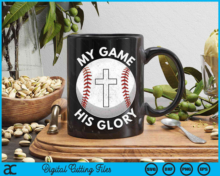 My Game His Glory Christian Baseball Gifts SVG PNG Digital Cutting Files