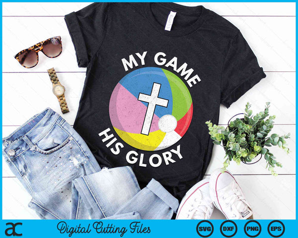 My Game His Glory Christian Beach Ball Gifts SVG PNG Digital Cutting Files