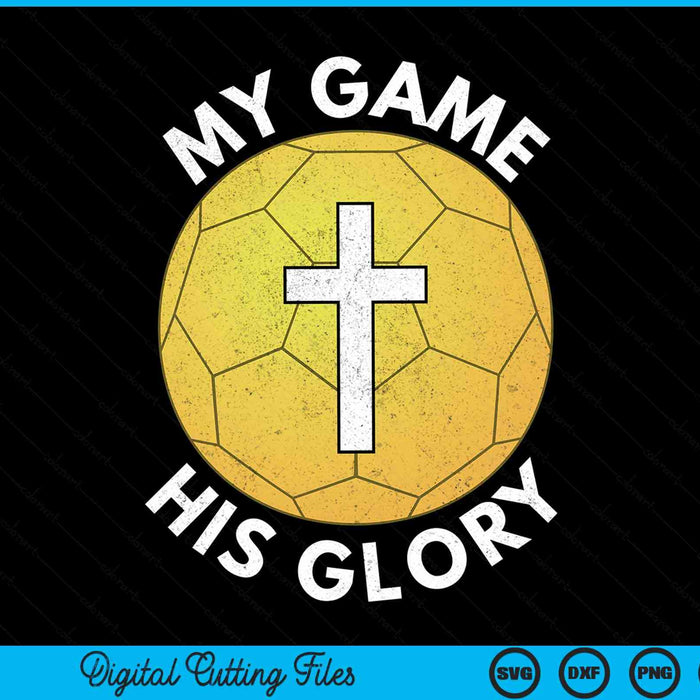 My game his glory Christian handball SVG PNG cut file for Cricut